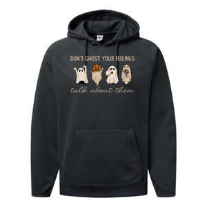 DonT Ghost Your Feelings Halloween Mental Health Awareness Performance Fleece Hoodie