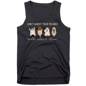 DonT Ghost Your Feelings Halloween Mental Health Awareness Tank Top