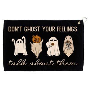 DonT Ghost Your Feelings Halloween Mental Health Awareness Grommeted Golf Towel