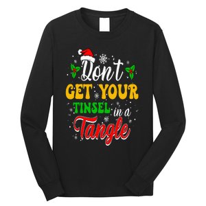 Don't Get Your Tinsel In A Tangle Funny Cute Christmas Long Sleeve Shirt