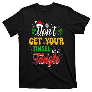 Don't Get Your Tinsel In A Tangle Funny Cute Christmas T-Shirt