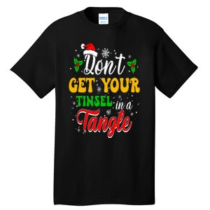 Don't Get Your Tinsel In A Tangle Funny Cute Christmas Tall T-Shirt