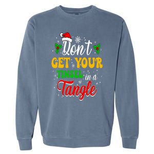 Don't Get Your Tinsel In A Tangle Funny Cute Christmas Garment-Dyed Sweatshirt