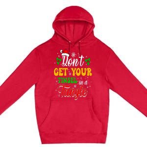 Don't Get Your Tinsel In A Tangle Funny Cute Christmas Premium Pullover Hoodie