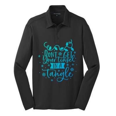 DonT Get Your Tinsel In A Tangle Funny Holiday Christmas Cool Gift Silk Touch Performance Long Sleeve Polo