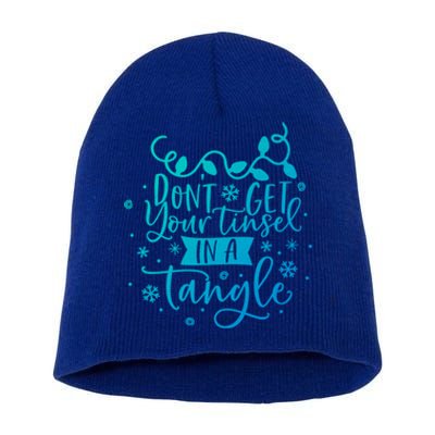 DonT Get Your Tinsel In A Tangle Funny Holiday Christmas Cool Gift Short Acrylic Beanie