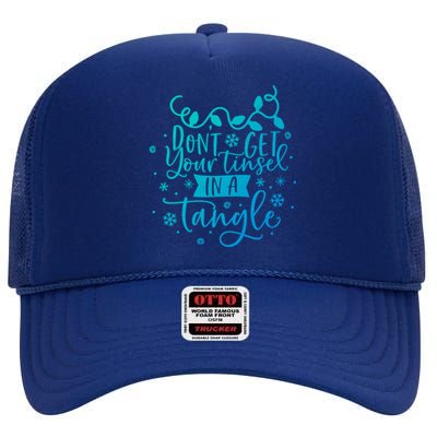 DonT Get Your Tinsel In A Tangle Funny Holiday Christmas Cool Gift High Crown Mesh Back Trucker Hat