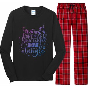 DonT Get Your Tinsel In A Tangle Funny Holiday Christmas Cool Gift Long Sleeve Pajama Set