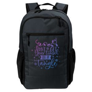 DonT Get Your Tinsel In A Tangle Funny Holiday Christmas Cool Gift Daily Commute Backpack