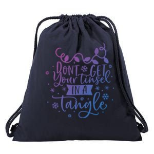 DonT Get Your Tinsel In A Tangle Funny Holiday Christmas Cool Gift Drawstring Bag