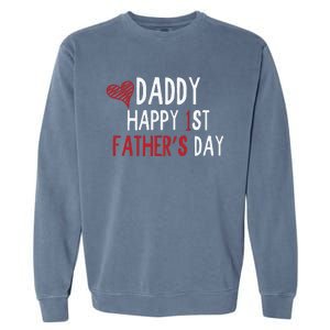 Daddy Happy 1st Fathers Day Garment-Dyed Sweatshirt