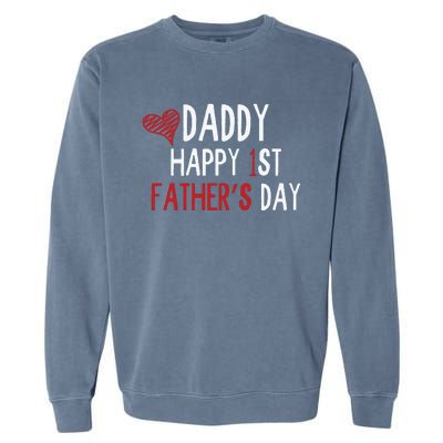 Daddy Happy 1st Fathers Day Garment-Dyed Sweatshirt