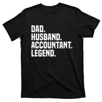 Dad Husband Accountant Legend Accounting Tax Accountant T-Shirt