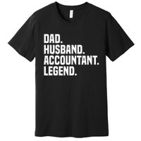 Dad Husband Accountant Legend Accounting Tax Accountant Premium T-Shirt