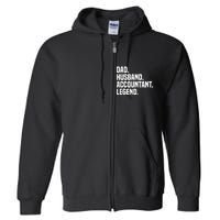 Dad Husband Accountant Legend Accounting Tax Accountant Full Zip Hoodie