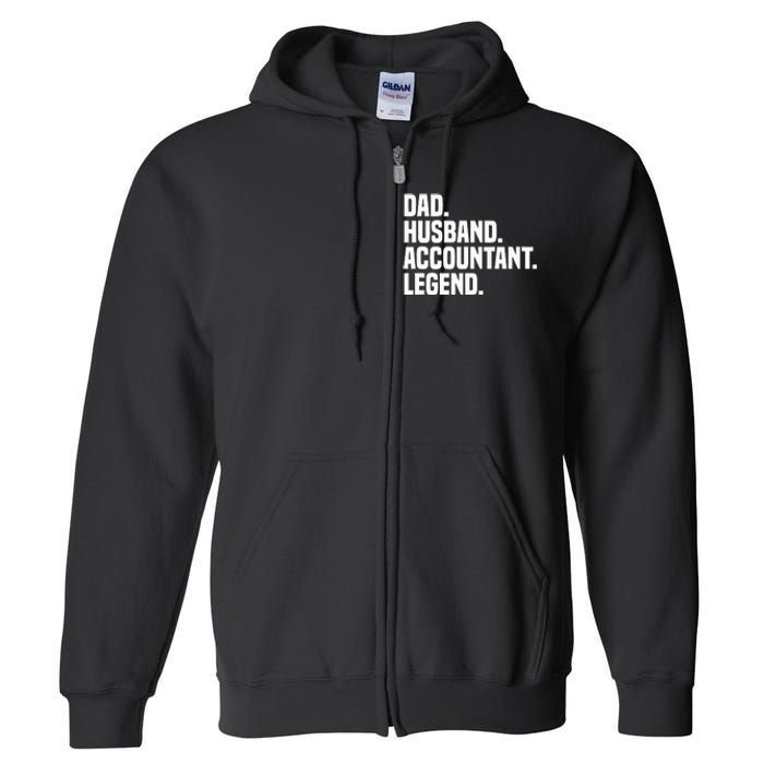 Dad Husband Accountant Legend Accounting Tax Accountant Full Zip Hoodie