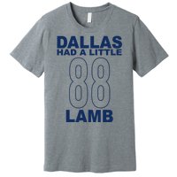 Dallas Had A Little 88 Lamb Football Premium T-Shirt