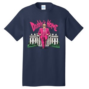 Daddy Home Again Trump Elect President 2024 Tall T-Shirt