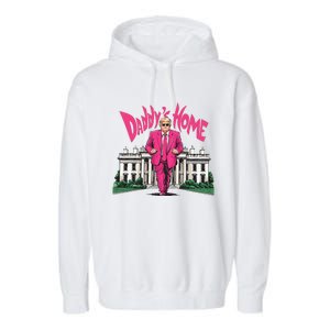 Daddy Home Again Trump Elect President 2024 Garment-Dyed Fleece Hoodie