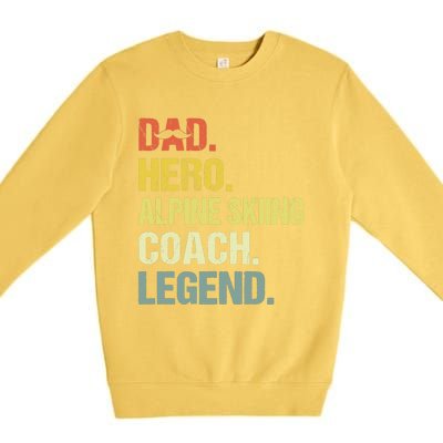 Dad Hero Alpine Skiing Coach Funny Alpine Skiing Coach Premium Crewneck Sweatshirt