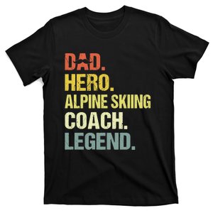 Dad Hero Alpine Skiing Coach Funny Alpine Skiing Coach T-Shirt