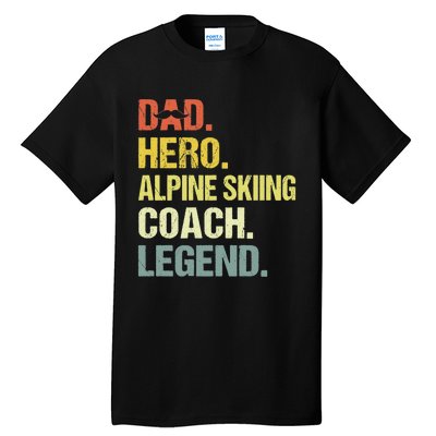 Dad Hero Alpine Skiing Coach Funny Alpine Skiing Coach Tall T-Shirt