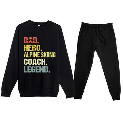 Dad Hero Alpine Skiing Coach Funny Alpine Skiing Coach Premium Crewneck Sweatsuit Set