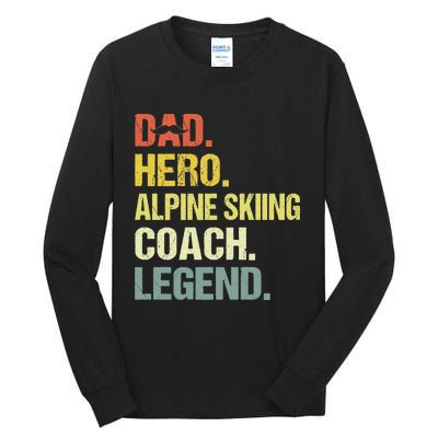 Dad Hero Alpine Skiing Coach Funny Alpine Skiing Coach Tall Long Sleeve T-Shirt