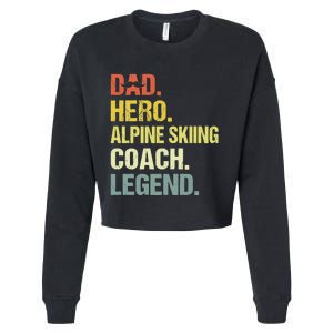 Dad Hero Alpine Skiing Coach Funny Alpine Skiing Coach Cropped Pullover Crew