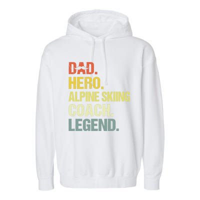 Dad Hero Alpine Skiing Coach Funny Alpine Skiing Coach Garment-Dyed Fleece Hoodie