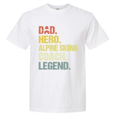 Dad Hero Alpine Skiing Coach Funny Alpine Skiing Coach Garment-Dyed Heavyweight T-Shirt