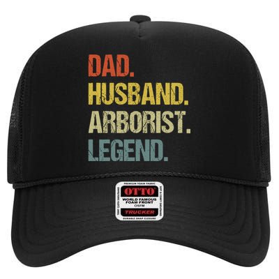 Dad Husband Arborist Legend High Crown Mesh Back Trucker Hat