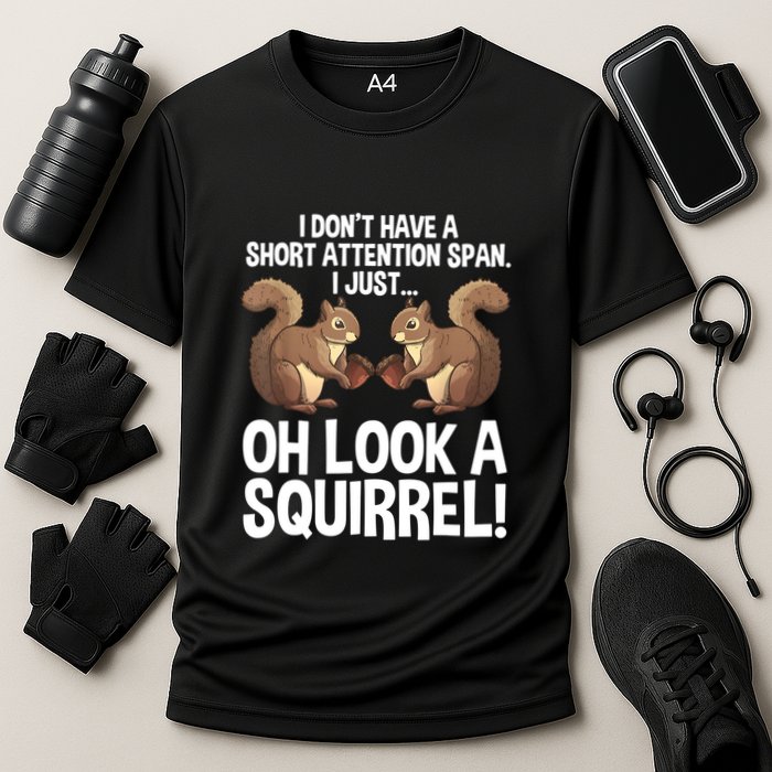 Dont Have A Short Attention Span Oh Squirrel Funny Performance Shirt