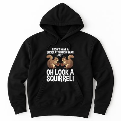 Dont Have A Short Attention Span Oh Squirrel Funny Hoodie
