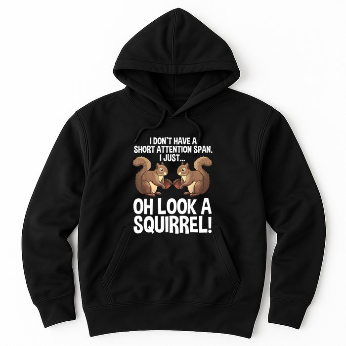 Dont Have A Short Attention Span Oh Squirrel Funny Hoodie