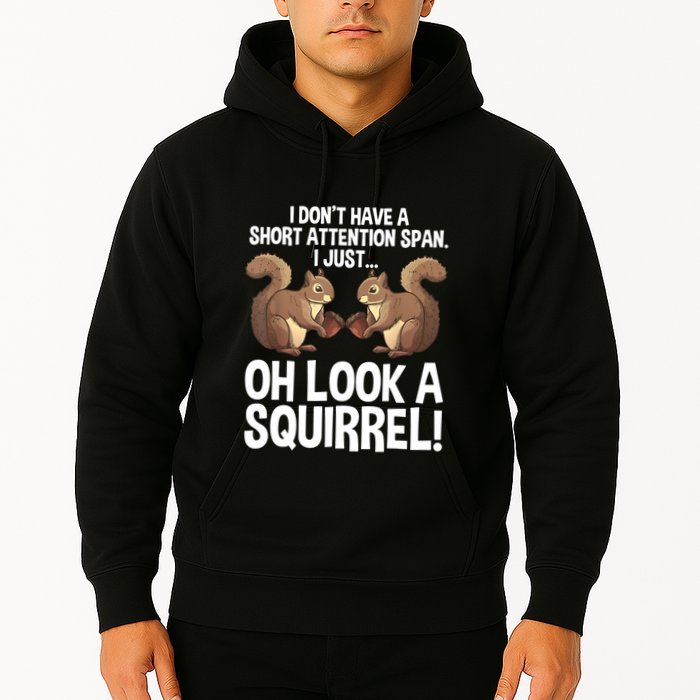 Dont Have A Short Attention Span Oh Squirrel Funny Hoodie