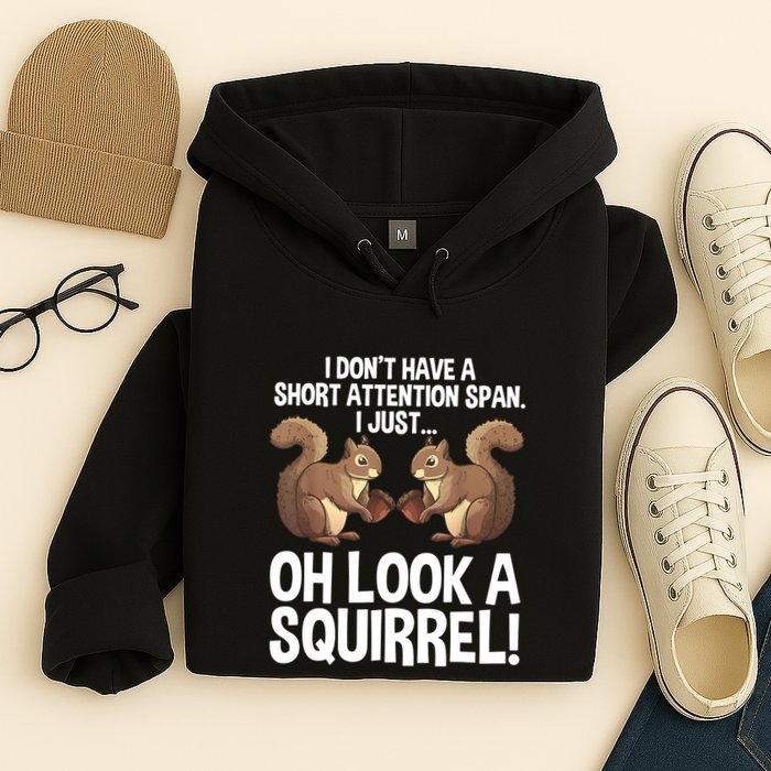 Dont Have A Short Attention Span Oh Squirrel Funny Hoodie