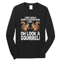 Dont Have A Short Attention Span Oh Squirrel Funny Long Sleeve Shirt
