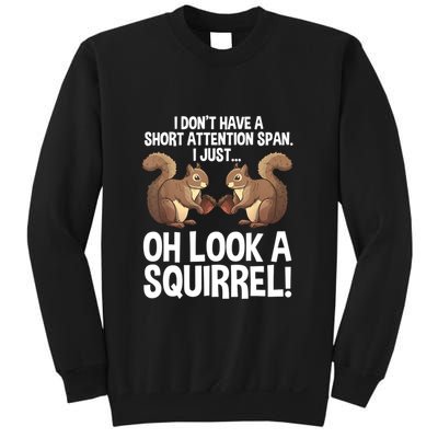 Dont Have A Short Attention Span Oh Squirrel Funny Sweatshirt