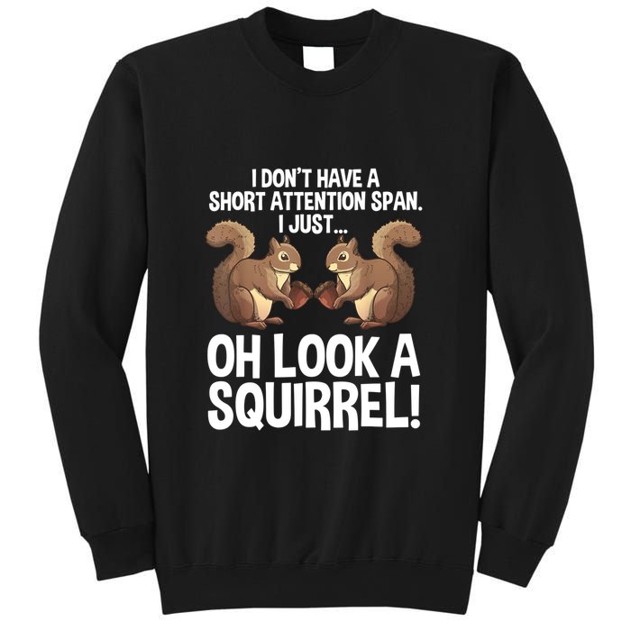 Dont Have A Short Attention Span Oh Squirrel Funny Sweatshirt