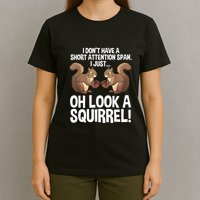 Dont Have A Short Attention Span Oh Squirrel Funny T-Shirt