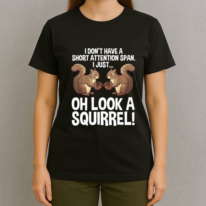 Dont Have A Short Attention Span Oh Squirrel Funny T-Shirt