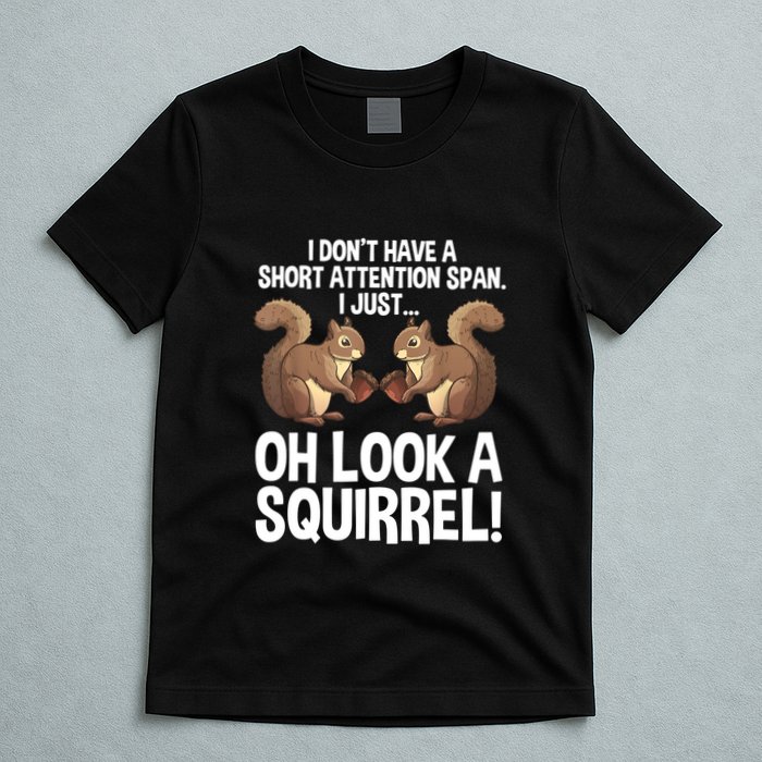 Dont Have A Short Attention Span Oh Squirrel Funny T-Shirt
