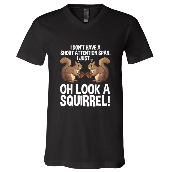 Dont Have A Short Attention Span Oh Squirrel Funny V-Neck T-Shirt