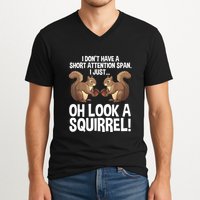 Dont Have A Short Attention Span Oh Squirrel Funny V-Neck T-Shirt