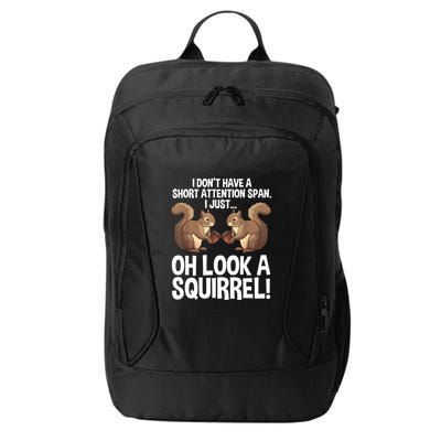 Dont Have A Short Attention Span Oh Squirrel Funny City Backpack
