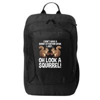 Dont Have A Short Attention Span Oh Squirrel Funny City Backpack