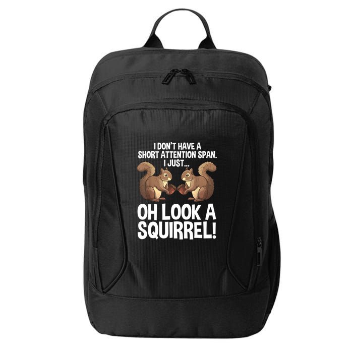 Dont Have A Short Attention Span Oh Squirrel Funny City Backpack