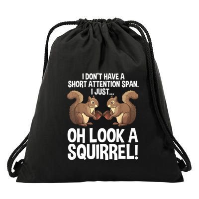 Dont Have A Short Attention Span Oh Squirrel Funny Drawstring Bag