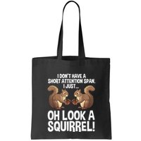 Dont Have A Short Attention Span Oh Squirrel Funny Bag